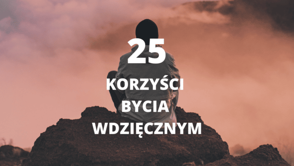 korzysci wdziecznosci po co praktykowac wdziecznosc